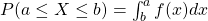 P(a \leq X \leq b) = \int_b^a f(x)dx