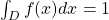 \int_D f(x)dx = 1