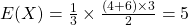 E(X) = \frac{1}{3} \times \frac{(4+6) \times 3}{2} = 5