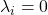 \lambda_i = 0