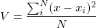 \begin{equation*}V = \frac{\sum_i^N(x - x_i)^2}{N}\end{equation*}