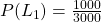 P(L_1) = \frac{1000}{3000}